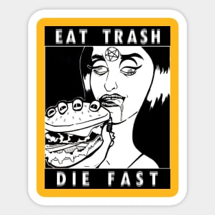 Eat Trash Die Fast Sticker